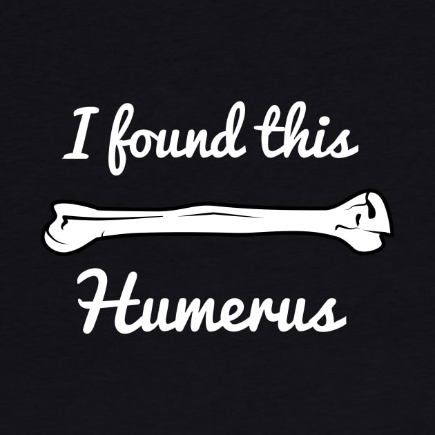 Funny Anatomy Pun T-Shirt by happinessinatee